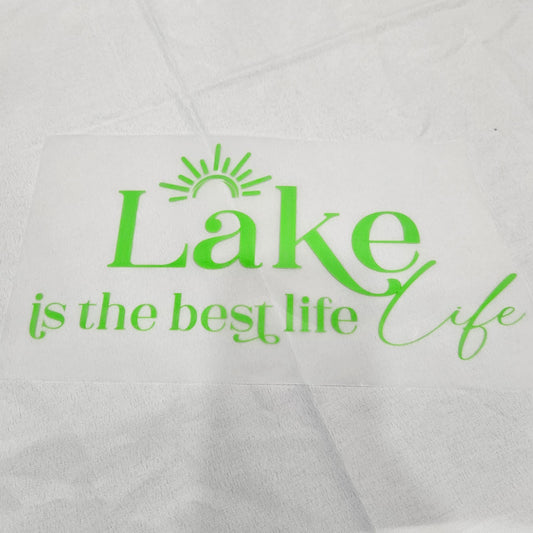Clear Film NEON Colour Soft Thin Matte Screen Print Transfer: Lake Life Is The Best Life 11"