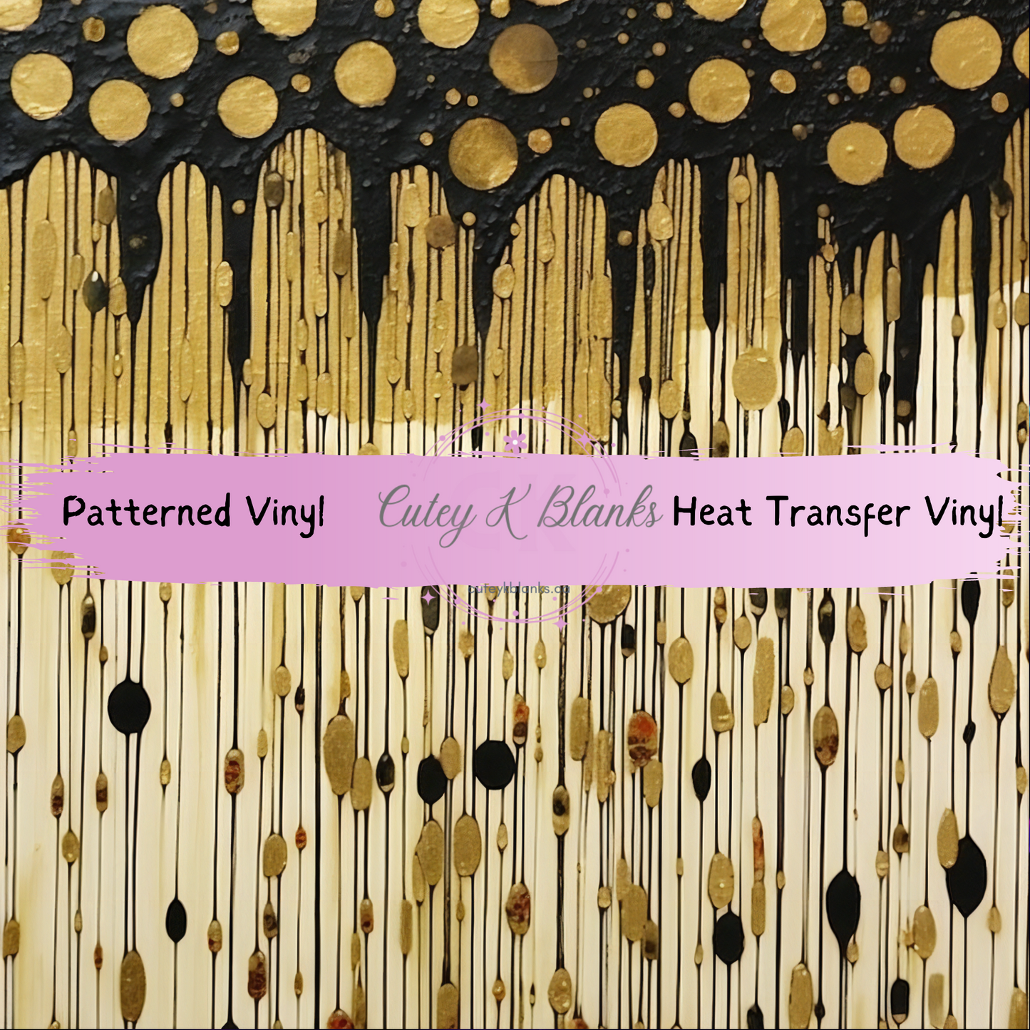 Patterned Printed Vinyl and Heat Transfer (HTV) Sheets -Gold Drips- PV100118