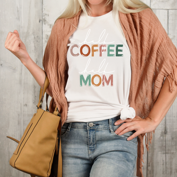 DTF Shirt Transfer - Half Coffee Half Mom - DTF100048