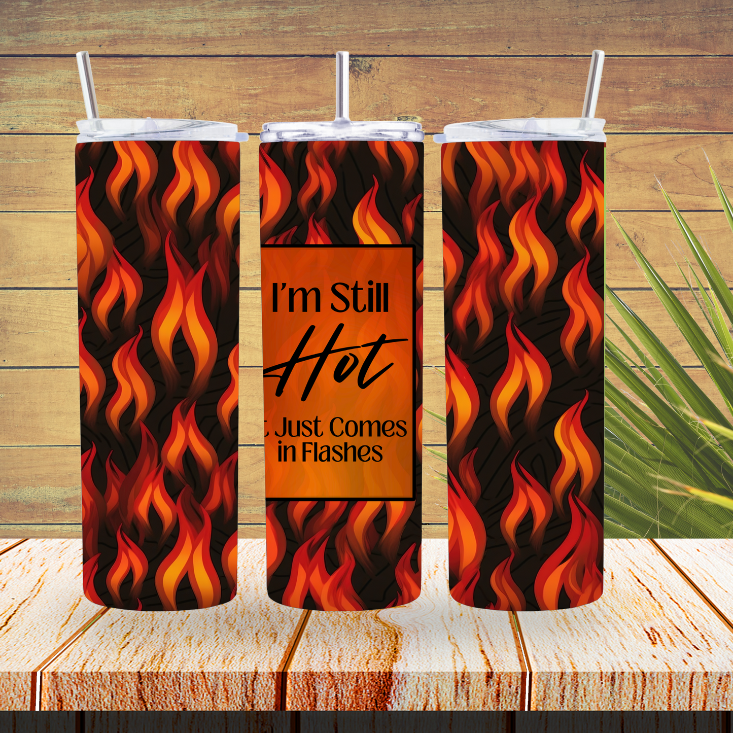 Vinyl Tumbler Wraps  - I'm Still Hot - TW100343