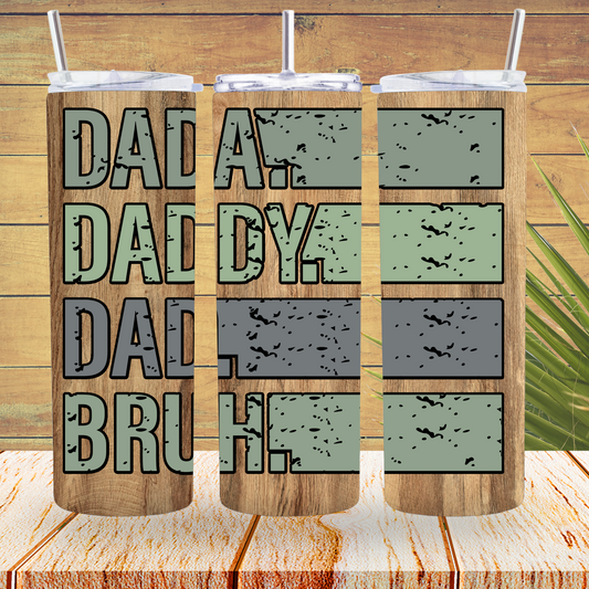 Ready to Use - Tumbler Wraps - Vinyl or Sublimation - Daddy Bruh - TW100762