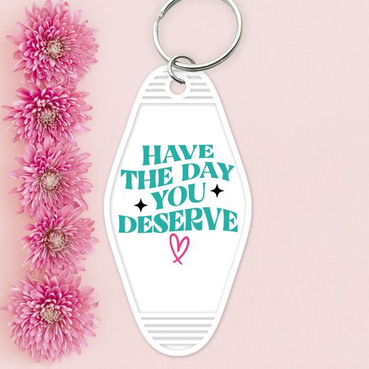 UV DTF Motel Keychain - Day You Deserve - UVDTFKEY022