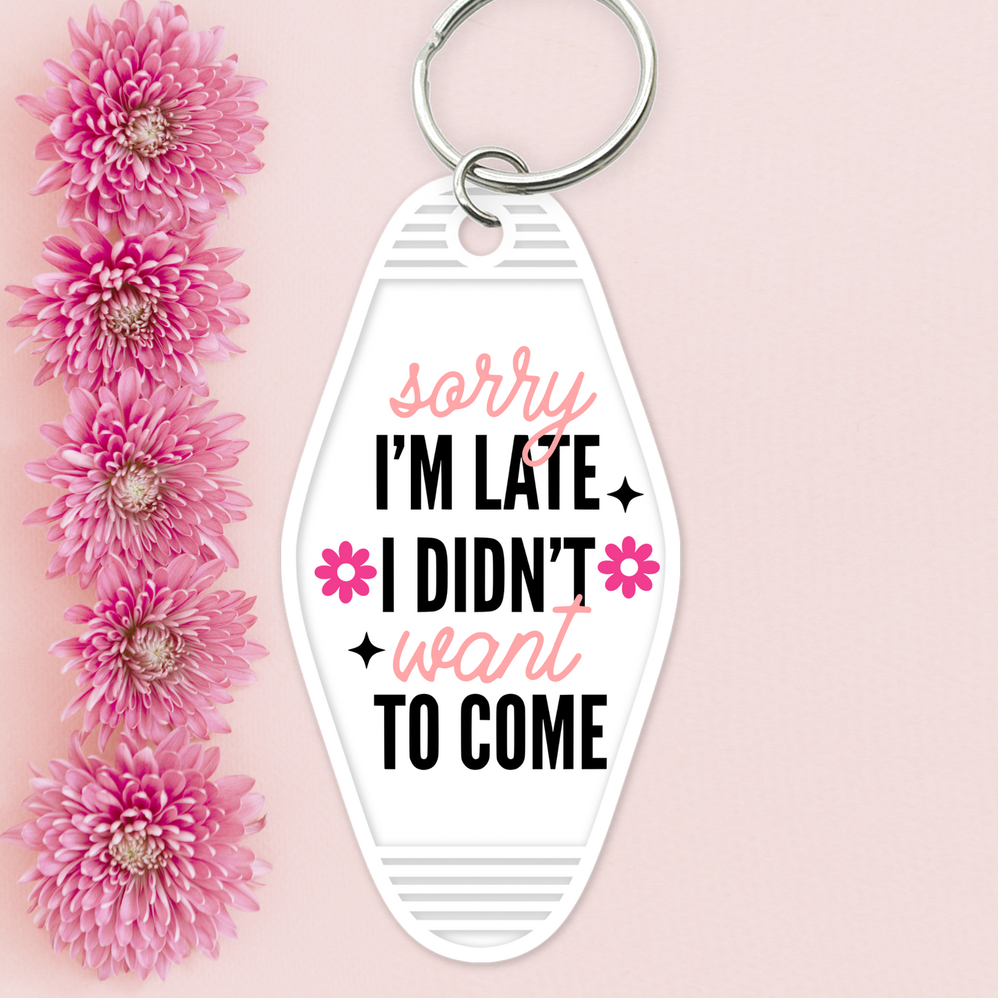 UV DTF Motel Keychain - Sorry I'm Late - UVDTFKEY035