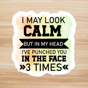 Decals, Stickers, HTV  - I may look calm -  DS100114 - Cutey K Blanks