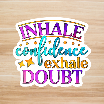 Decals, Stickers, HTV  - Inhale confidence Exhale doubt -  DS100129 - Cutey K Blanks