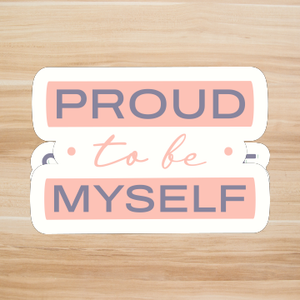 Decals, Stickers, HTV  - Proud to be myself-  DS100157 - Cutey K Blanks