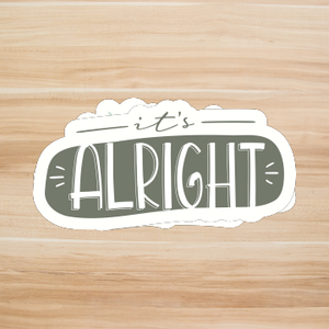 Decals, Stickers, HTV  - It's Alright-  DS100158 - Cutey K Blanks