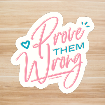 Decals, Stickers, HTV  - Prove Them Wrong -  DS100167 - Cutey K Blanks