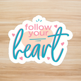 Decals, Stickers, HTV  - Follow Your Heart -  DS100171 - Cutey K Blanks