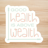 Decals, Stickers, HTV  - Good Health is above wealth -  DS100174 - Cutey K Blanks