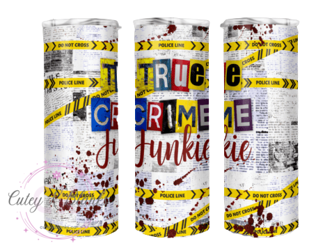 Tumbler Wraps  - True Crime Junkie - TW100010 - Cutey K Blanks
